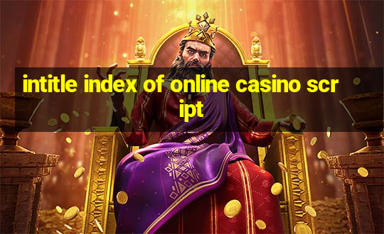 intitle index of online casino script