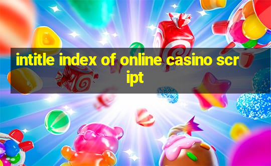 intitle index of online casino script