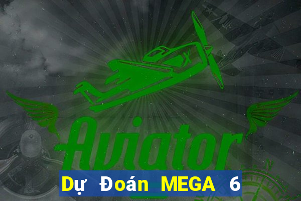 Dự Đoán MEGA 6 45 ngày 3