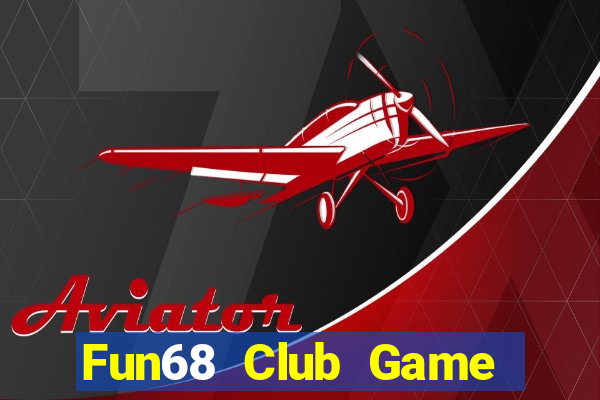 Fun68 Club Game Bài Live