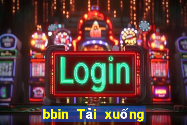 bbin Tải xuống miễn phí