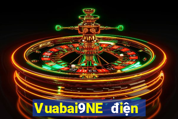 Vuabai9NE điện tử người thật