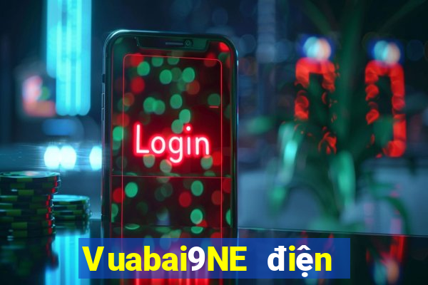 Vuabai9NE điện tử người thật