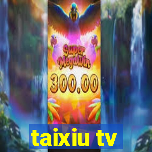 taixiu tv