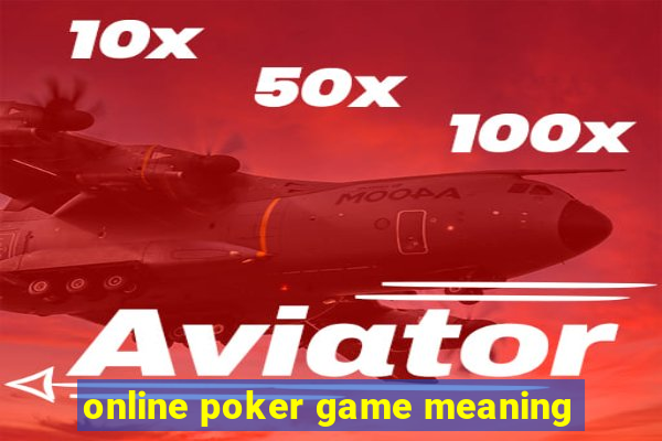 online poker game meaning