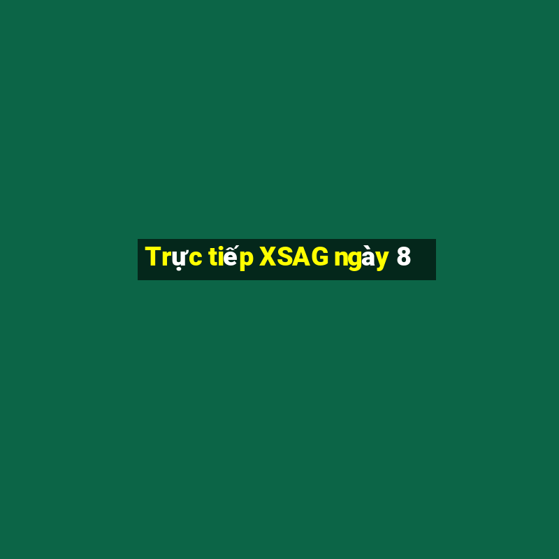 Trực tiếp XSAG ngày 8