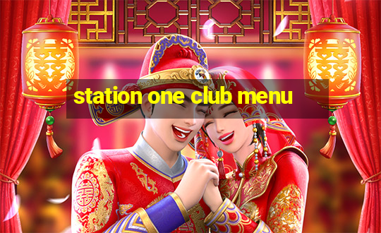 station one club menu