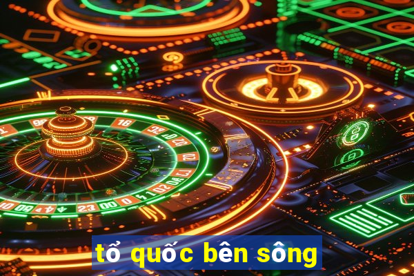 tổ quốc bên sông