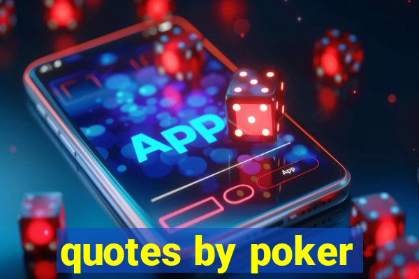 quotes by poker