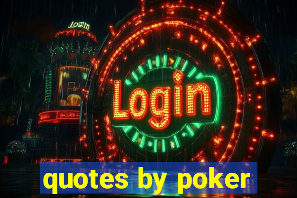 quotes by poker