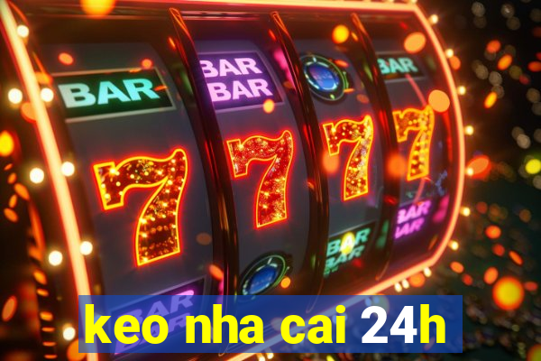 keo nha cai 24h