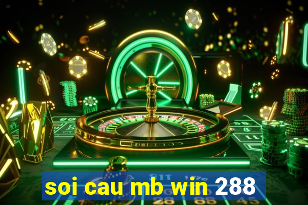 soi cau mb win 288