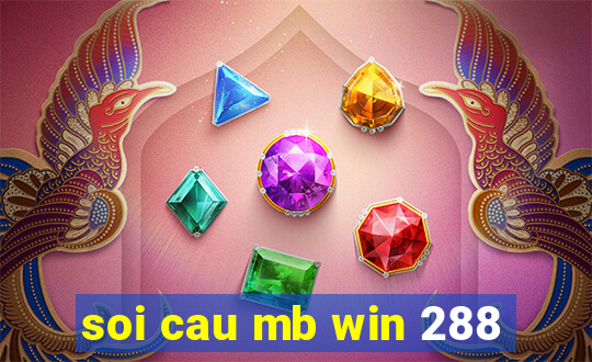 soi cau mb win 288