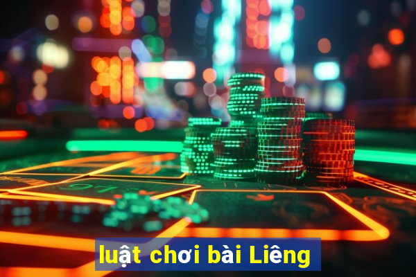 luật chơi bài Liêng