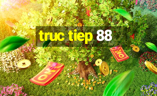 truc tiep 88