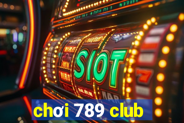 chơi 789 club