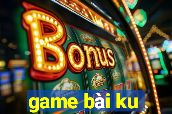 game bài ku