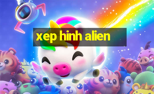 xep hinh alien