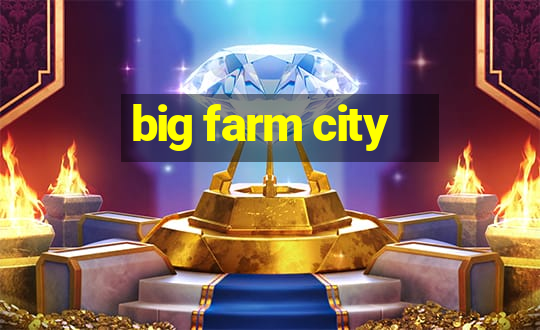 big farm city