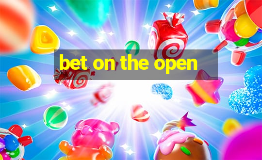 bet on the open