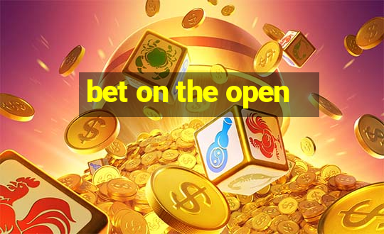 bet on the open