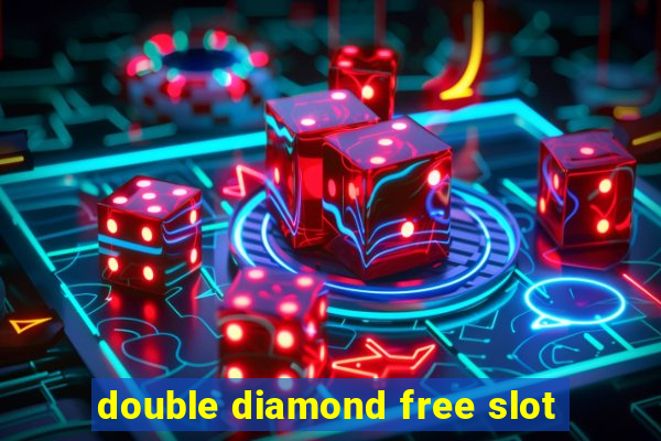 double diamond free slot