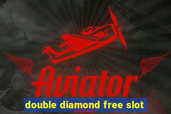 double diamond free slot