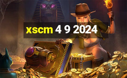 xscm 4 9 2024