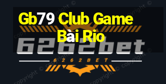 Gb79 Club Game Bài Rio