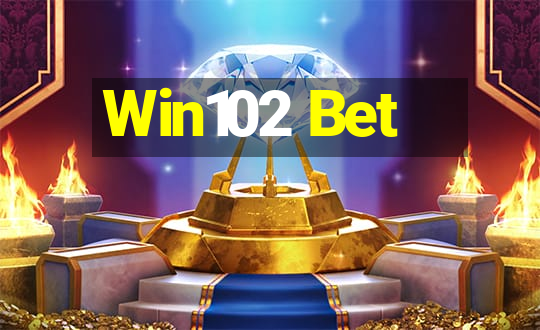 Win102 Bet