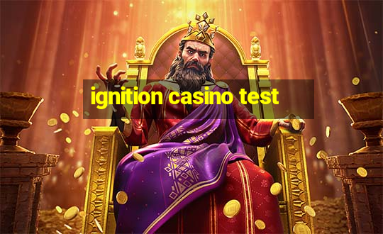 ignition casino test