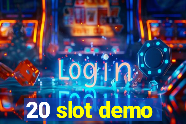 20 slot demo