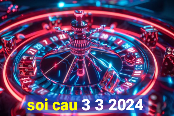 soi cau 3 3 2024