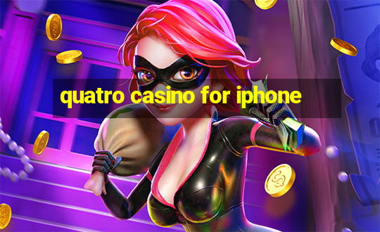 quatro casino for iphone