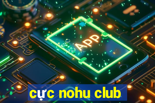 cực nohu club