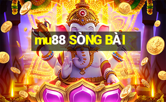 mu88 SÒNG BÀI