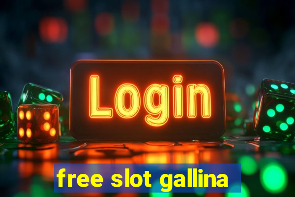 free slot gallina