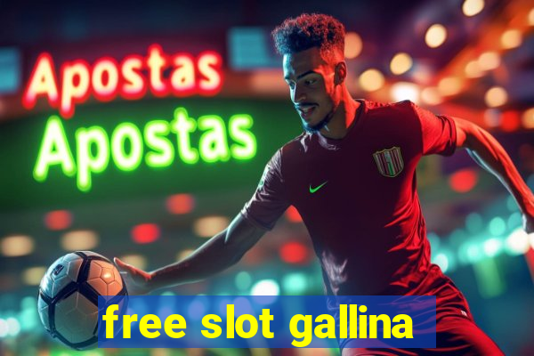 free slot gallina