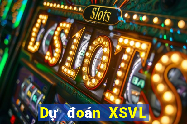 Dự đoán XSVL thứ Ba