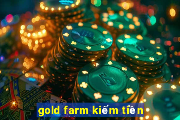 gold farm kiếm tiền