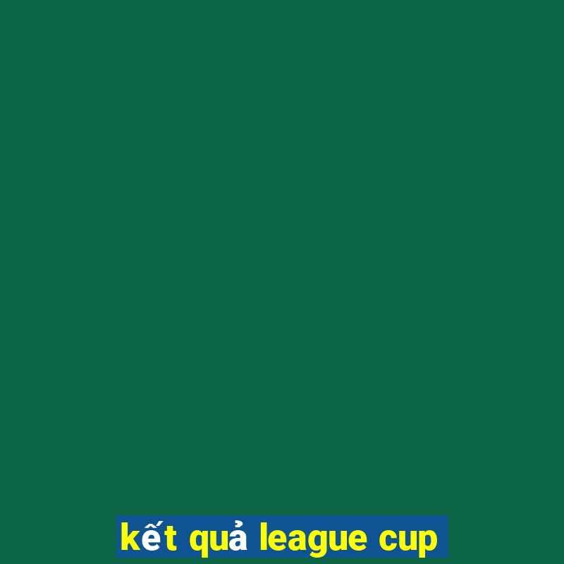 kết quả league cup