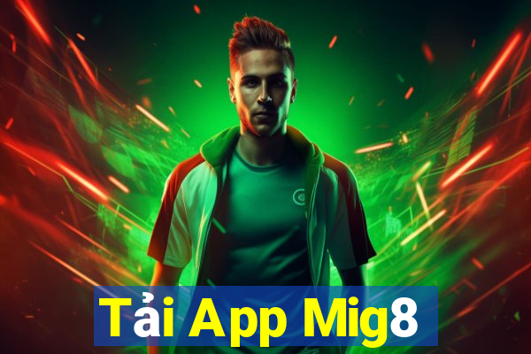 Tải App Mig8