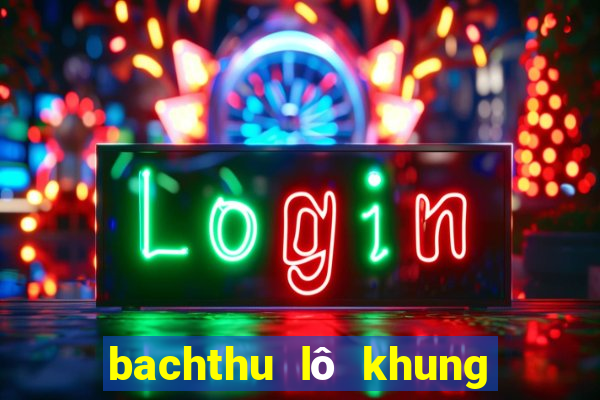 bachthu lô khung 5 ngày