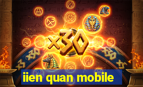 iien quan mobile