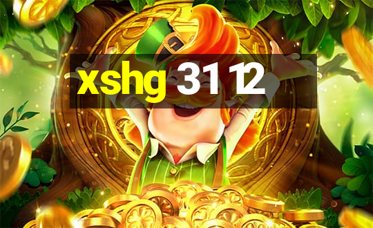 xshg 31 12