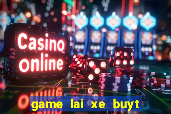 game lai xe buyt phuong trang