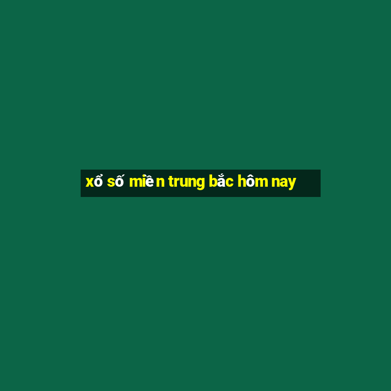 xổ số miền trung bắc hôm nay