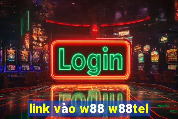 link vào w88 w88tel