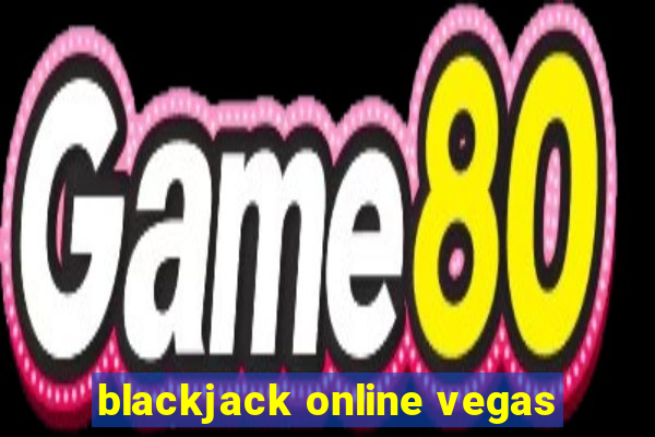 blackjack online vegas