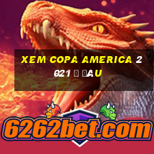 xem copa america 2021 ở đâu